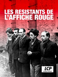 LCP 100% - Les résistants de l'affiche rouge