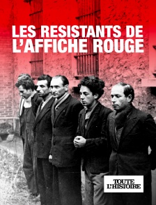 Toute l'Histoire - Les résistants de l'affiche rouge