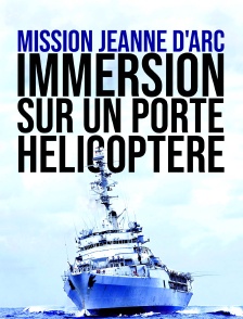 Mission Jeanne d'Arc : immersion sur un porte-hélicoptère