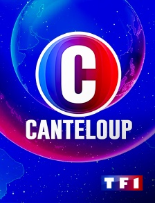 TF1 - C'est Canteloup en replay