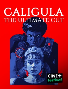 CINE+ Festival - Caligula : The Ultimate Cut