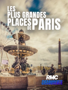 RMC Découverte - Les plus grandes places de Paris