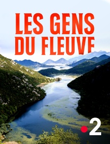 France 2 - Les gens du fleuve