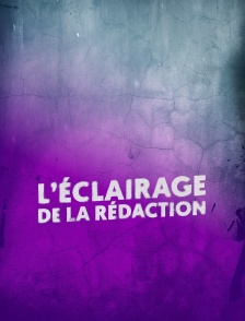 L'éclairage de la rédaction