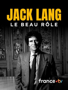 france.tv - Jack Lang, le beau rôle