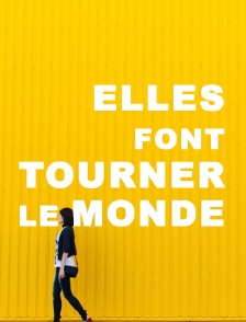 Elles font tourner le monde