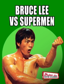 Drive-in Movie Channel - Bruce Lee contre supermen