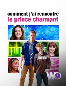 W9 - Comment j'ai rencontré le prince charmant