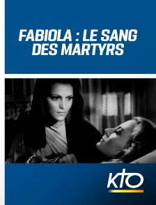 KTO - Fabiola : le sang des martyrs