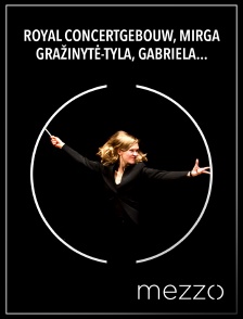 Mezzo - Royal Concertgebouw, Mirga Gražinytė-Tyla, Gabriela Montero: Šerkšnytė, Tchaikovsky, Weinberg