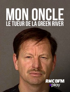 Mon oncle, le tueur de la Green River