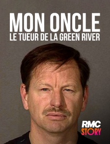 RMC Story - Mon oncle, le tueur de la Green River