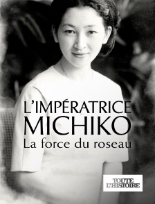 Toute l'Histoire - L'impératrice Michiko, la force du roseau