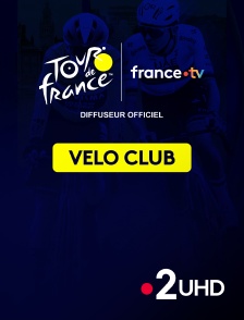 France 2 UHD - Vélo Club