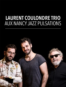 Laurent Coulondre Trio aux Nancy Jazz Pulsations