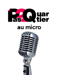 Pas 2 Quartier, au micro