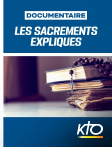 KTO - Les sacrements expliqués en replay