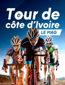 Tour de Côte d'Ivoire - Le mag