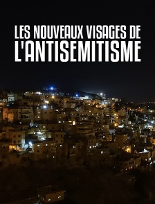 Les nouveaux visages de l'antisémitisme