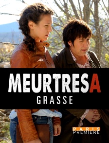 Paris Première - Meurtres à Grasse