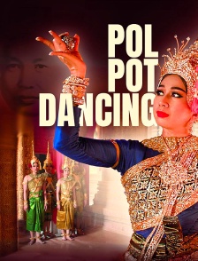 Pol Pot Dancing : La danseuse et le dictateur