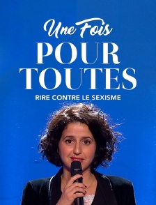 Une fois pour toutes : rire contre le sexisme