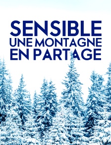Sensible, une montagne en partage