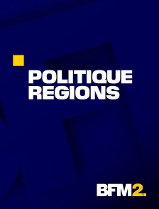 BFM2 - Politique Régions