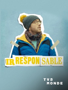 TV5MONDE - Irresponsable