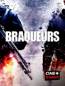 CINE+ Frisson - Braqueurs