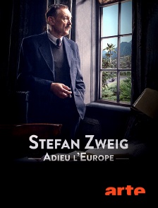 Arte - Stefan Zweig : adieu l'Europe