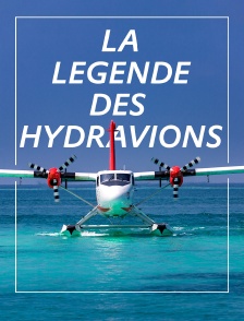 La légende des hydravions