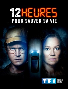 TF1 Séries Films - 12 heures pour sauver sa vie