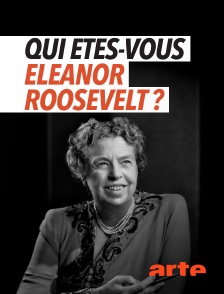 Arte - Qui êtes-vous, Eleanor Roosevelt ?