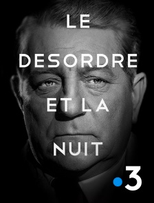 France 3 - Le désordre et la nuit