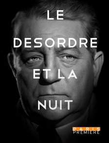 Paris Première - Le désordre et la nuit