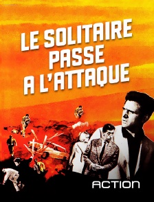 Le Solitaire passe à l'attaque