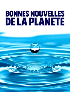Bonnes nouvelles de la planète