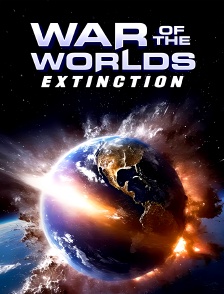War of the Worlds : Extinction