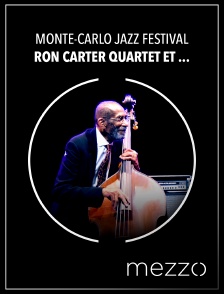 Mezzo - Monte-Carlo Jazz Festival : Ron Carter Quartet et Marcus Miller