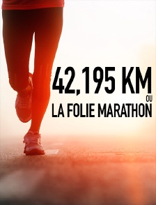 42,195 km ou la folie marathon
