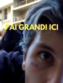 J'ai grandi ici