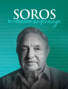 Soros : le milliardaire qui dérange