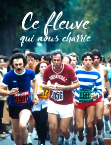 Ce fleuve qui nous charrie