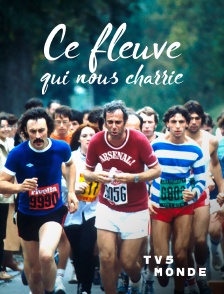 TV5MONDE - Ce fleuve qui nous charrie