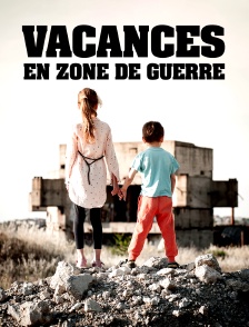 Vacances en zone de guerre