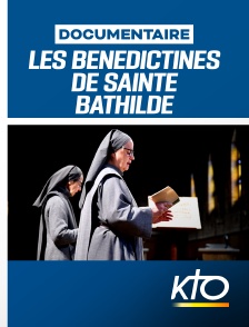 Les Bénédictines de Sainte Bathilde - visages d'une congrégation