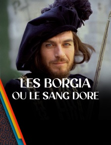 Les Borgia ou le sang doré