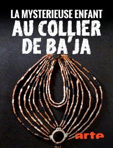 Arte - La mystérieuse enfant au collier de Ba'ja : les trésors d'un village néolithique jordanien