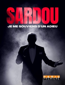 Paris Première - Michel Sardou : je me souviens d'un adieu